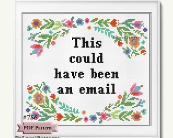 Funny cross stitch pattern "This could have been an e-mail" Funny Office work meme gift Funny cross stitch pdf pattern for download