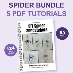 May include: A spiral-bound instructional guide titled DIY Spider Suncatchers featuring 5 step-by-step tutorials for beaded crystal spiders. The cover displays 5 photos of finished spider designs, 63 pages, and 124 step photos in a bundle.