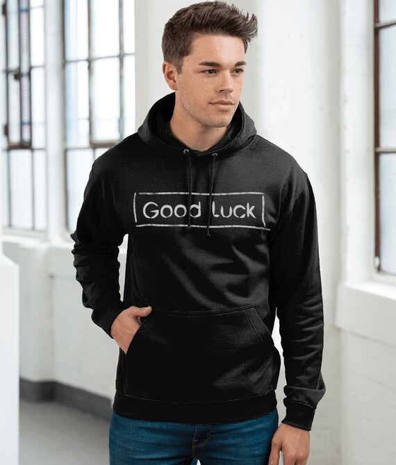 Good luck have fun hoodie clearance