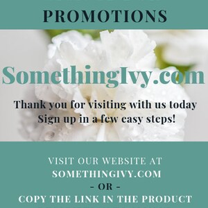 Puede incluir: Un gr&aacute;fico azul verdoso y blanco con el texto "SIGN UP FOR PROMOTIONS SomethingIvy.com Thank you for visiting with us today Sign up in a few easy steps! VISIT OUR WEBSITE AT SOMETHINGIVY.COM OR COPY THE LINK IN THE PRODUCT DESCRIPTION TO SIGN UP!"