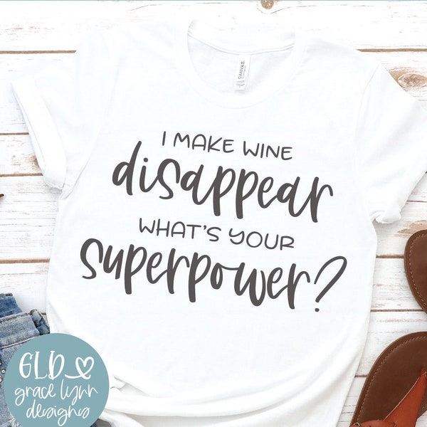 I Make Wine Disappear What's Your Superpower? - Digital Cut File - SVG, DXF & PNG