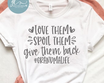 Love Them Spoil Them Give Them Back #GrandmaLife - Digital Cut File - SVG, DXF & PNG