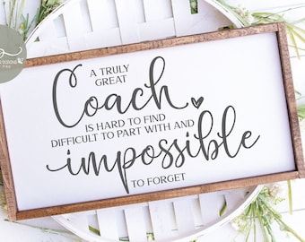 A Truly Great Coach Is Hard To Find Difficult To Part With And Impossible To Forget - Coach Digital Cut File - SVG, DXF & PNG