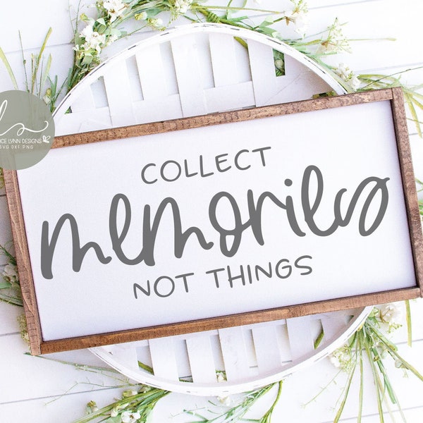 Collect Memories Not Things - Digital Cut File - svg, dxf, png & eps