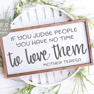 Si vous jugez les gens, vous n'avez pas le temps de les aimer SVG | Citation de positivité SVG | Citation inspirante svg | Citation de gentillesse svg