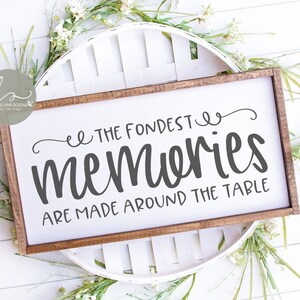 The Fondest Memories Are Made around the table - Digital Cut File - SVG, DXF & PNG