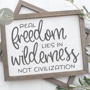 La verdadera libertad reside en la naturaleza, no en la civilización - Archivo digital - SVG, DXF, PNG y EPS
