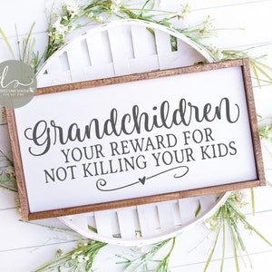 Grandchildren Your Reward For Not Killing Your Kids - Digital Cut File - SVG, DXF & PNG