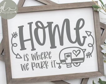 Home Is Where We Park It - Camping Digital Cut File - SVG, DXF & PNG