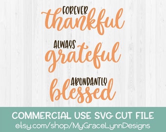 Forever Thankful Always Grateful Abundantly Blessed - Thanksgiving SVG Cut File