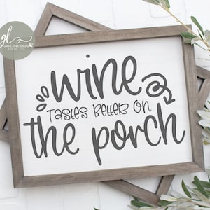 El vino sabe mejor en el porche - Archivo de corte digital - SVG, DXF, PNG y EPS
