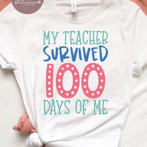 My Teacher Survived 100 Days Of Me - 100 Days of School Digital Cut File - SVG, DXF & PNG