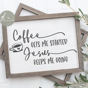 Met koffie kan ik beginnen Jezus houdt me op de been - koffie digitaal snijbestand - SVG, DXF en png