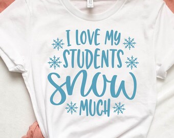 I Love My Students Snow Much - kerstgesneden bestand - SVG, DXF, png