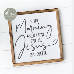 Morgens, wenn ich aufstehe, gib mir Jesus und Kaffee - Digitalschnittdatei - SVG, DXF und PNG