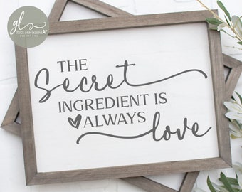 The Secret Ingredient Is Always Love - Kitchen Digital Cut File - SVG, DXF & PNG