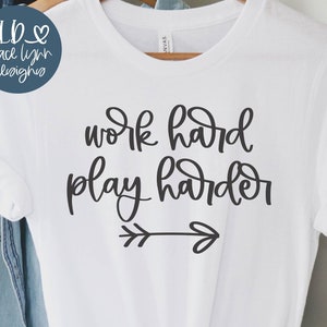 Work Hard Play Harder - Work Digital Cut File - svg, dxf, png & eps