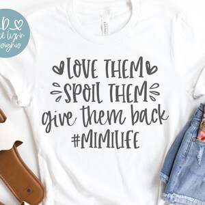 Liebe sie verwöhn sie gib sie zurück #MimiLife SVG | Oma SVG | Mimi SVG | Mimi Shirt svg | Mimi Zitat | Oma-Shirt svg