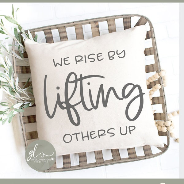 We Rise By Lifting Others Up - Digital Cut File - svg, dxf, png & eps