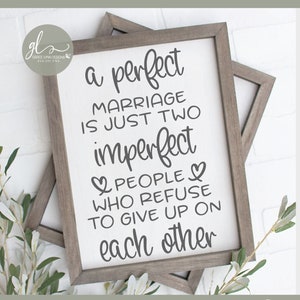 Un matrimonio perfetto è semplicemente quello di due persone imperfette che si rifiutano di rinunciare l'una all'altra - File di taglio digitale - svg, dxf, png ed eps