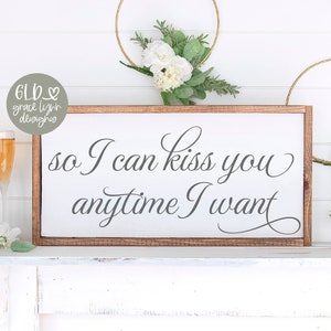 Para poder besarte cuando quiera - Archivo de corte digital de boda - SVG, DXF, PNG y EPS
