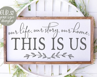 This Is Us - Our Life Our Story Our Home - Digital Cutting File - svg, dxf, png, eps