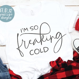 I'm So Freaking Cold - Kerstmis digitaal snijbestand - svg, dxf, png, eps