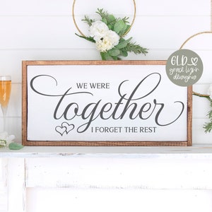 We Were Together I Forget The Rest - bruiloft digitaal snijbestand - svg, dxf, png en eps