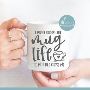 Ik heb niet voor The Mug Life gekozen The Mug Life Chose Me - koffie digitaal snijbestand - SVG, DXF en png