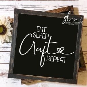 Eat Sleep Craft Repeat - Crafting Cut File - SVG, DXF & PNG