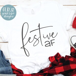 Festive AF - Christmas Digital Cutting File - svg, dxf, png, eps