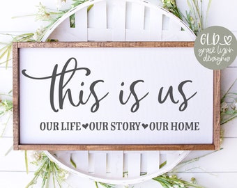 This Is Us - Our Life Our Story Our Home - Digital Cutting File - SVG, DXF & PNG