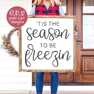 Tis The Season To Be Freezin svg | Winter Zitat | Weihnachten SVG | Bauernhaus Weihnachtsschild | Lustiger Winter svg | Winter-Schild svg
