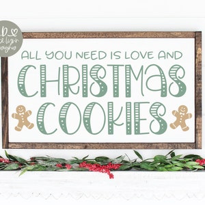 Alles was du brauchst ist Liebe und Weihnachtsplätzchen - Weihnachten Digital Plotterdatei - svg, dxf, png & eps