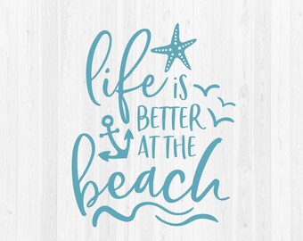Life is Better at the Beach - Summer Quote - SVG Cut File
