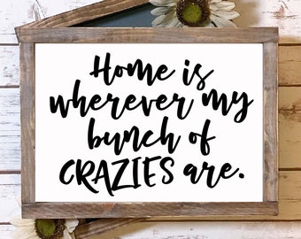 Home is wherever my Bunch of Crazies are - SVG Cut File