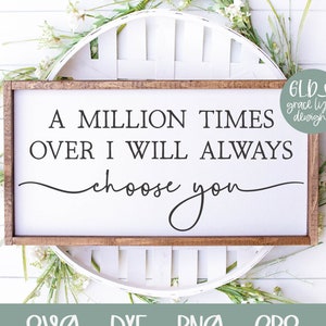 Un millón de veces te elegiré siempre SVG / Boda SVG / Cita de matrimonio / Cita de amor SVG