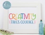 Creativity Takes Courage - Digital Cut File - SVG, DXF PNG