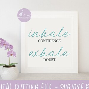 Inhala confianza, exhala duda - Archivo de corte digital - SVG, DXF y PNG