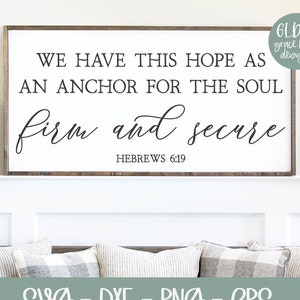 Nous avons cet espoir comme une ancre pour l'âme - Hébreux 6:19 | Écriture svg | Verset biblique svg | Art mural citation biblique | Svg religieux