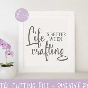 La vita è migliore quando si crea - File di taglio per il crafting - SVG, DXF e PNG