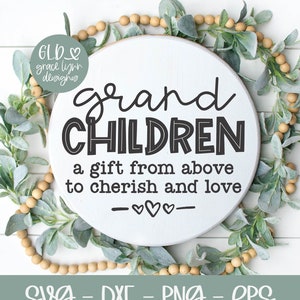 Petits-enfants Un cadeau d'en haut | Grand-mère SVG | Conception d'enseigne grand-mère | Svg de petits-enfants | Citation de grand-mère