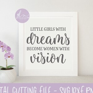 Le bambine con sogni diventano donne con visione - File di taglio digitale - SVG, DXF e PNG