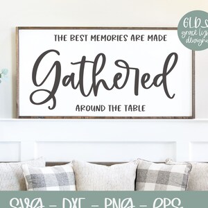 The Best Memories Are Made Gathered Round The Table - Digital Cut File - svg, dxf, png & eps