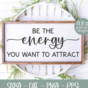 Sé la energía que quieres atraer / Cita inspiradora SVG / Cita inspiradora SVG / Cita motivacional / Cita de positividad / Cita de Girl Boss