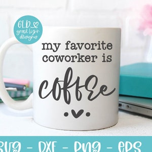 Mon collègue préféré est le café - fichier numérique découpé amusant - svg, dxf, png et eps