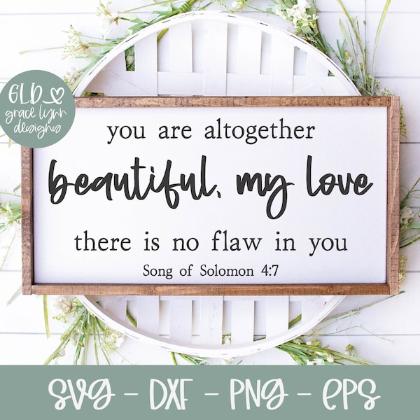 You Are Altogether Beautiful My Love - Song Of Solomon 4:7 | Nursery SVG Quote | Nursery Sign | New Baby SVG | Nursery Decor