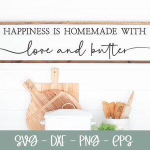 Glück ist hausgemacht mit Liebe und Butter SVG | Spruch für die Küche | Küche SVG | Bauernhaus Küche Wand Kunst | Küchenschild SVG