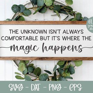 The Unknown Isn't Always Comfortable | Inspirational Quote svg | Inspirational svg | Motivational Quote | Fearless Quote svg