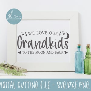 We Love Our Grandkids To The Moon And Back - Digitale Schnittdatei - SVG, DXF und PNG